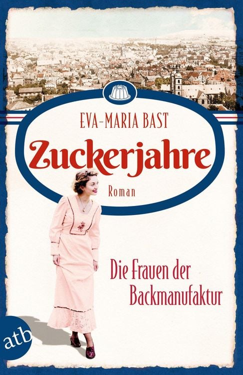 Produktbild: Zuckerjahre - Die Frauen der Backmanufaktur