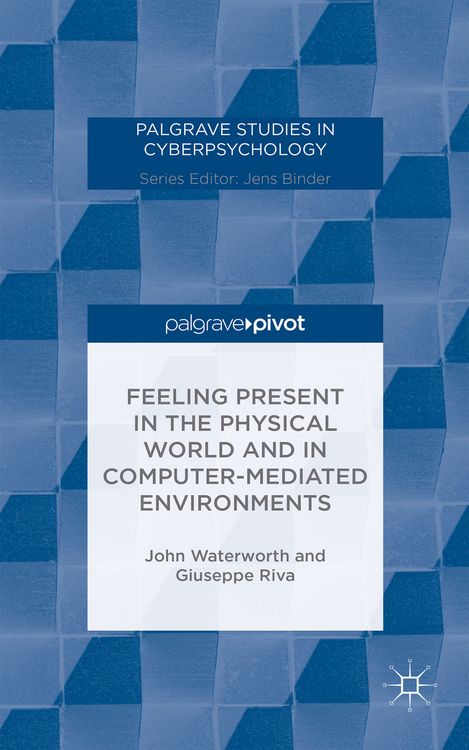 Produktbild: Feeling Present in the Physical World and in Computer-Mediated Environments
