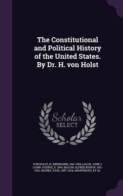 Produktbild: The Constitutional and Political History of the United States. By Dr. H. von Holst