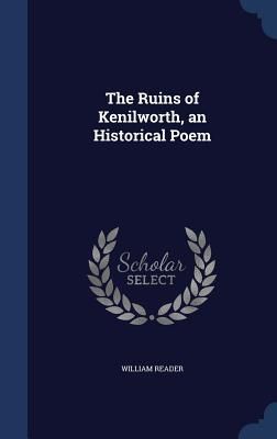 Produktbild: The Ruins of Kenilworth, an Historical Poem