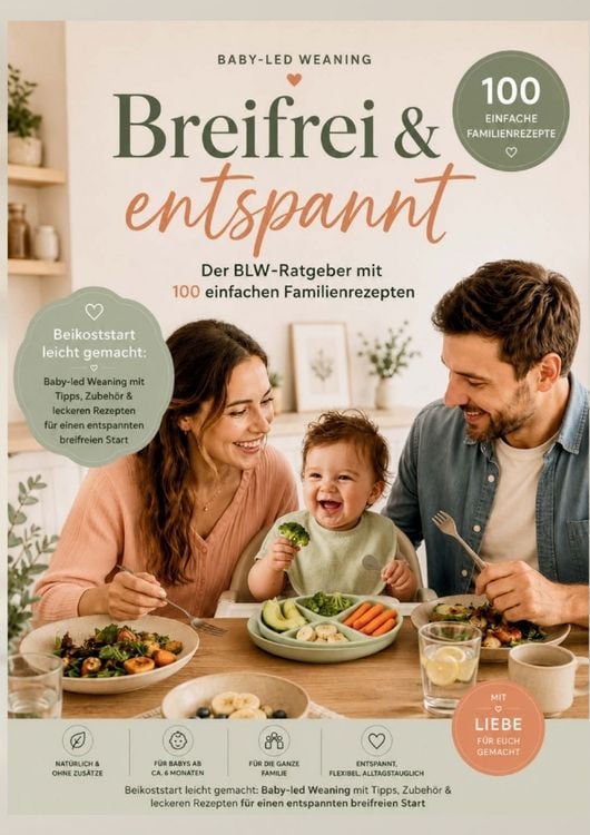 Produktbild: Breifrei & entspannt - Der BLW-Ratgeber mit 100 einfachen Familienrezepten(Das perfekte Geschenk f&uuml;r Babyshower & Geburt)
