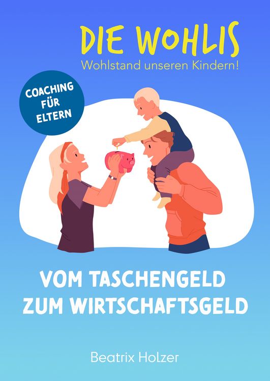 Produktbild: DIE WOHLIS Wohlstand unseren Kindern!