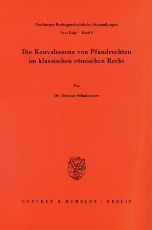 Produktbild: Die Konvaleszenz von Pfandrechten im klassischen r&ouml;mischen Recht.