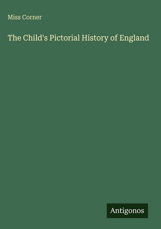 Produktbild: The Child's Pictorial History of England