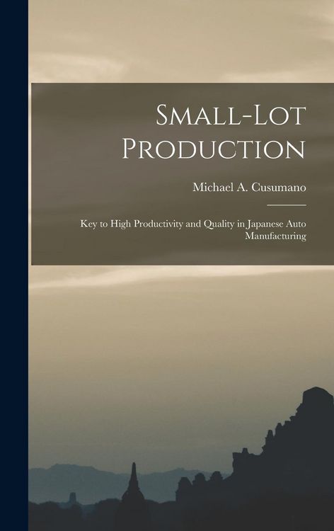 Produktbild: Small-lot Production: Key to High Productivity and Quality in Japanese Auto Manufacturing