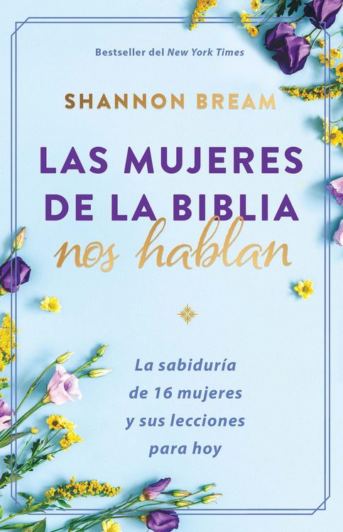 Produktbild: Las Mujeres de la Biblia Nos Hablan: La Sabidur&iacute;a de 16 Mujeres Y Sus Lecciones Para Hoy / The Women of the Bible Speak