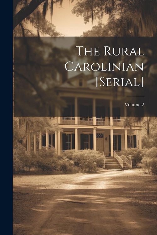 Produktbild: The Rural Carolinian [serial]; Volume 2