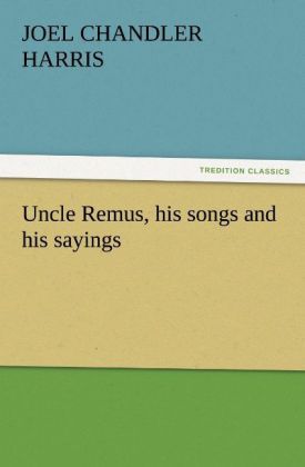 Produktbild: Uncle Remus, his songs and his sayings