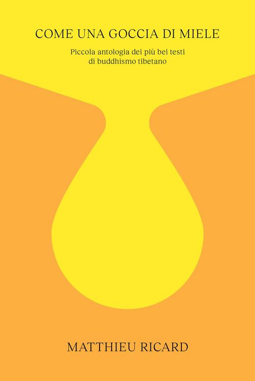 Produktbild: Come una goccia di miele. Piccola antologia dei pi&ugrave; bei testi di buddhismo tibetano