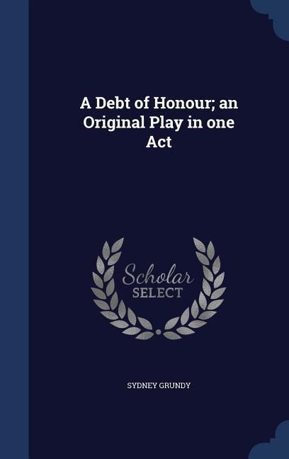 Produktbild: A Debt of Honour; an Original Play in one Act