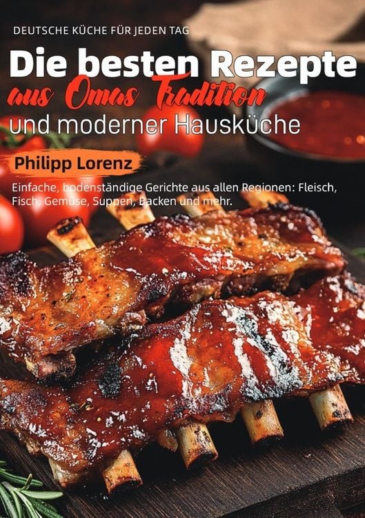 Produktbild: Deutsche K&uuml;che f&uuml;r Jeden Tag - Die besten Rezepte aus Omas Tradition und moderner Hausk&uuml;che