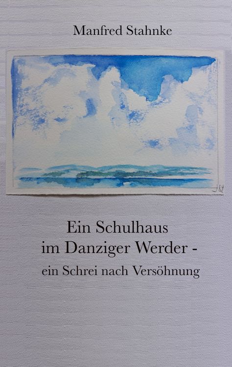 Produktbild: Ein Schulhaus im Danziger Werder - ein Schrei nach Vers&ouml;hnung