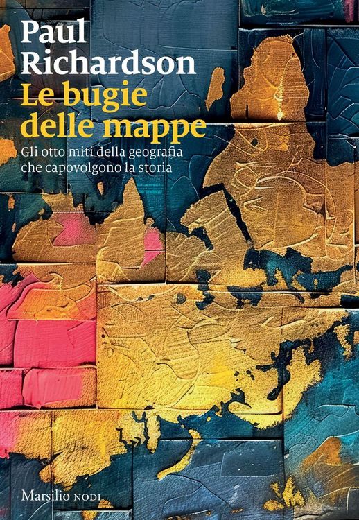 Produktbild: Le bugie delle mappe. Gli otto miti della geografia che capovolgono la storia