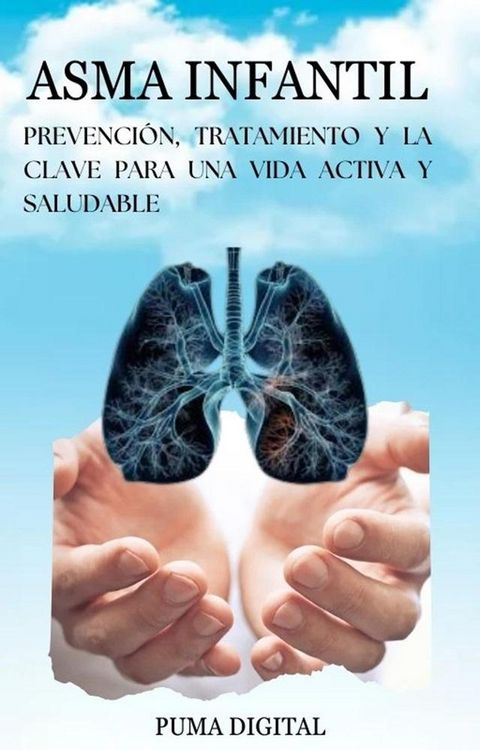Produktbild: Asma Infantil: Prevenci&oacute;n, Tratamiento y la Clave para una Vida Activa y Saludable