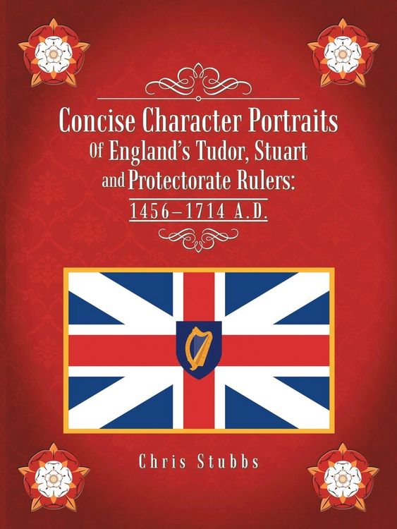 Produktbild: Concise Character Portraits of England's Tudor, Stuart Andprotectorate Rulers