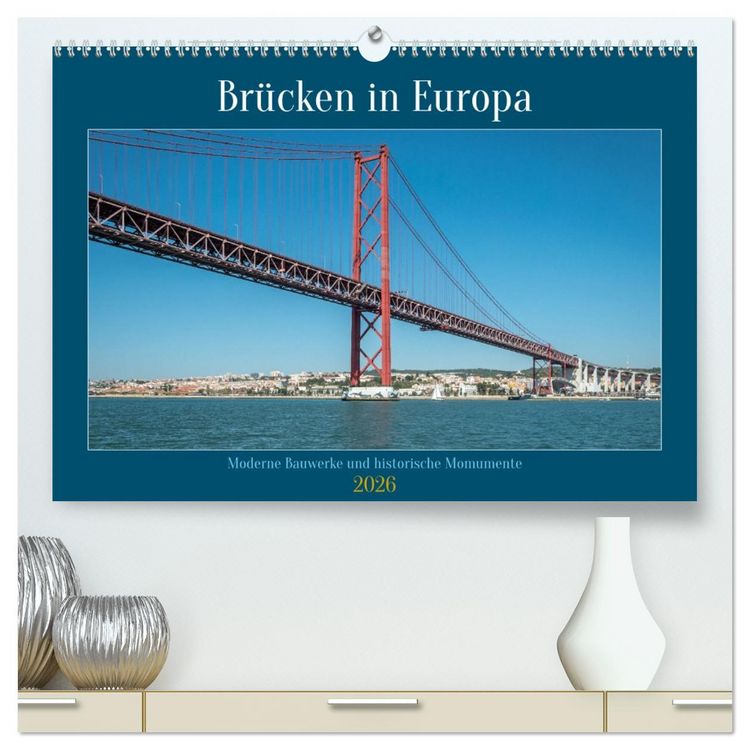 Produktbild: Br&uuml;cken in Europa (hochwertiger Premium Wandkalender 2026 DIN A2 quer), Kunstdruck in Hochglanz