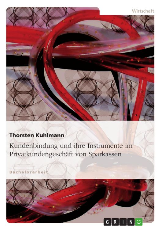 Produktbild: Die Kundenbindung und ihre Instrumente im Privatkundengesch&auml;ft von Sparkassen