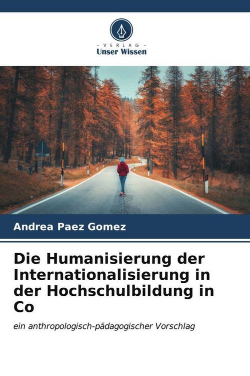 Produktbild: Die Humanisierung der Internationalisierung in der Hochschulbildung in Co