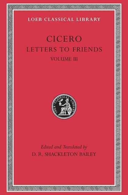 Produktbild: Letters to Friends, Volume III - Letters 281-435 (Trans. Bailey)(Latin)