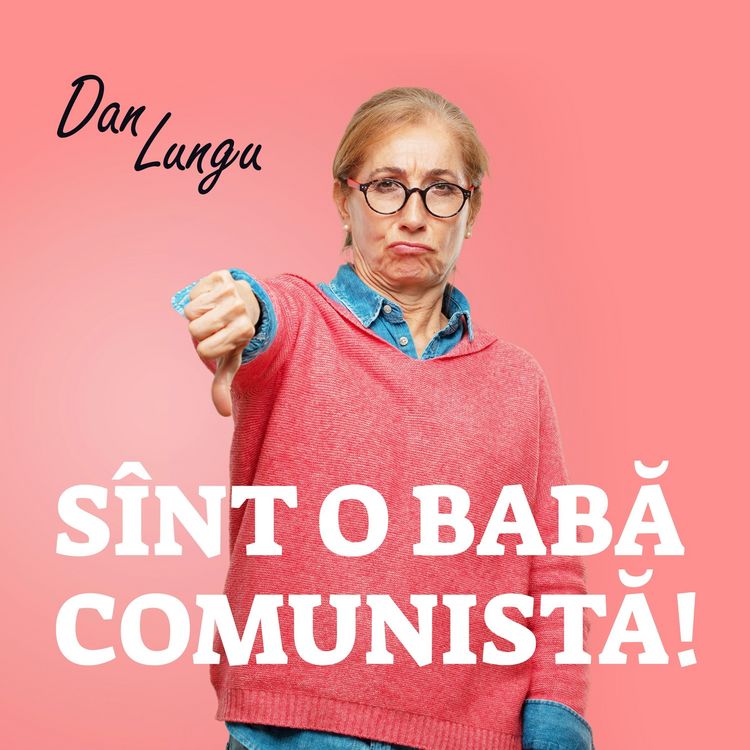 Produktbild: S&icirc;nt o babă comunistă!