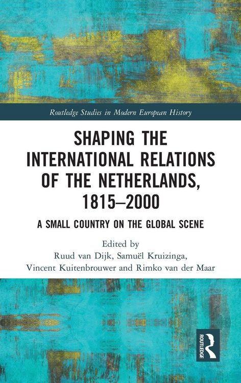 Produktbild: Shaping the International Relations of the Netherlands, 1815-2000