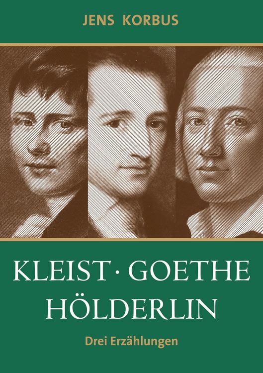 Produktbild: Kleist, Goethe, H&ouml;lderlin