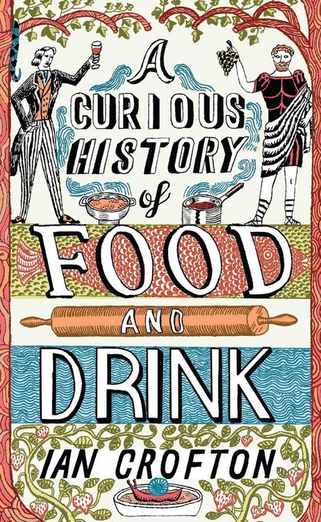 Produktbild: A Curious History of Food and Drink