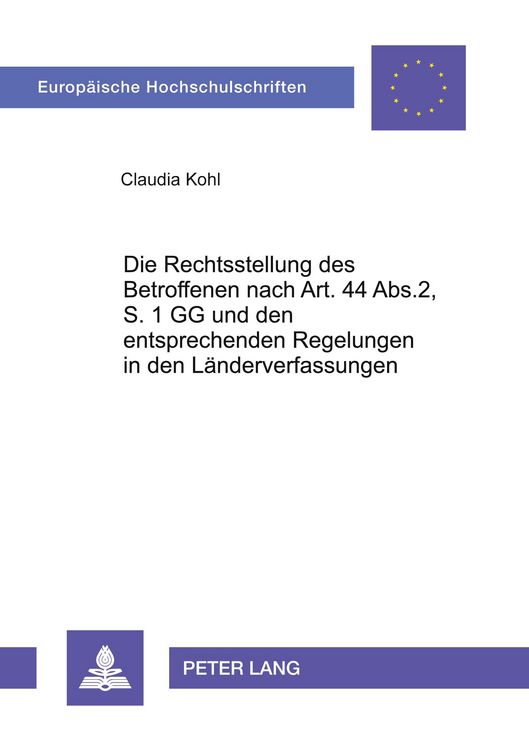 Produktbild: Die Rechtsstellung des Betroffenen nach Art. 44 Abs. 2, S. 1 GG und den entsprechenden Regelungen in den L&auml;nderverfassungen