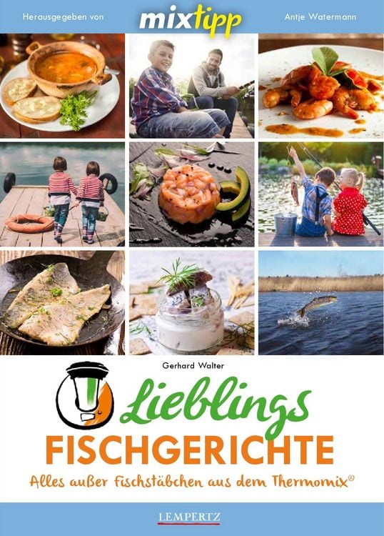 Produktbild: Mixtipp Lieblingsfischgerichte: Alles ausser Fischst&auml;bchen aus dem Thermomix