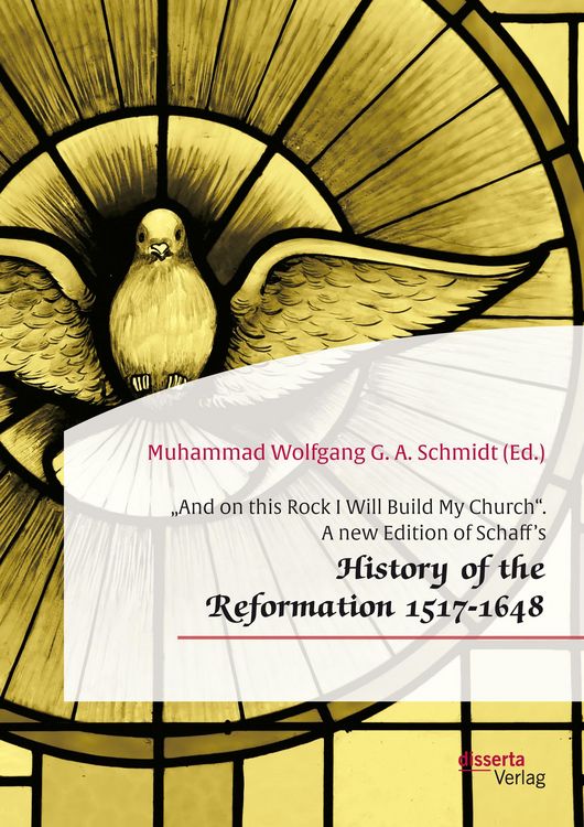 Produktbild: "And on this Rock I Will Build My Church". A new Edition of Schaff's "History of the Reformation 1517-1648"
