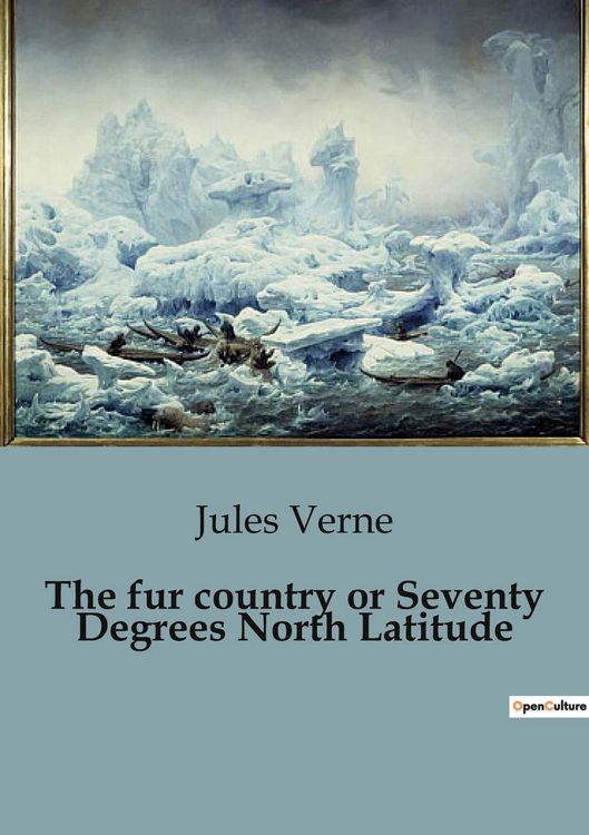 Produktbild: The fur country or Seventy Degrees North Latitude