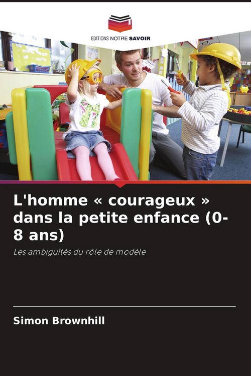 Produktbild: L'homme ' courageux ' dans la petite enfance (0-8 ans)