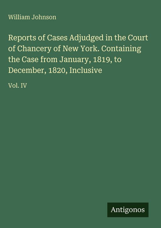Produktbild: Reports of Cases Adjudged in the Court of Chancery of New York. Containing the Case from January, 1819, to December, 1820, Inclusive