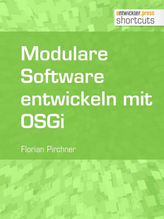 Produktbild: Modulare Software entwickeln mit OSGi