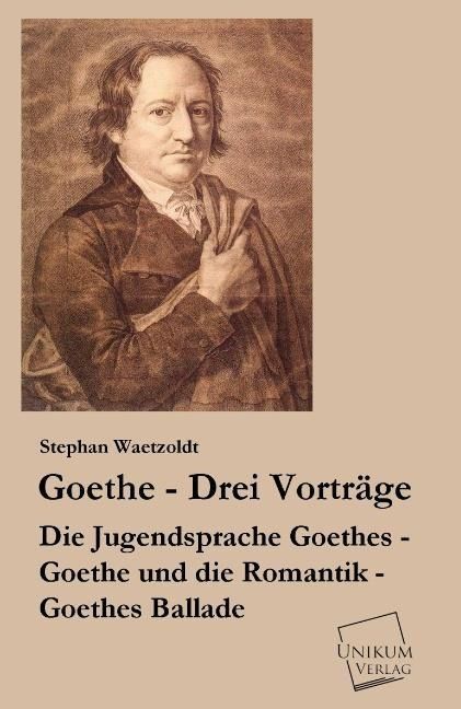 Produktbild: Waetzoldt, S: Goethe - Drei Vortr&auml;ge