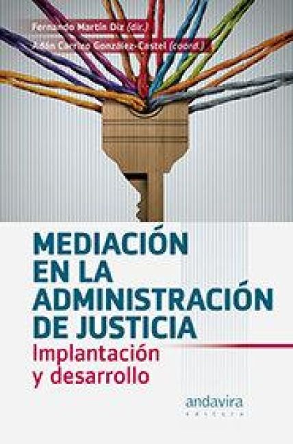 Produktbild: Mediaci&oacute;n en la administraci&oacute;n de justicia : implantaci&oacute;n y desarrollo