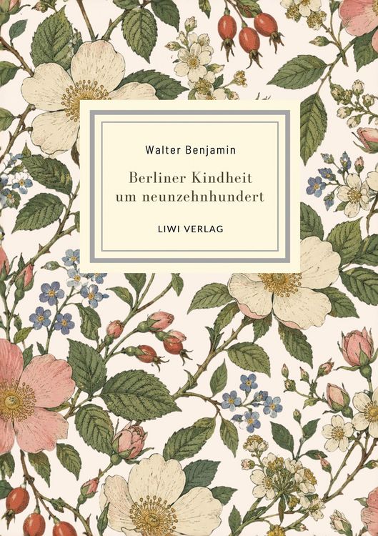 Produktbild: Walter Benjamin: Berliner Kindheit um neunzehnhundert. Neuausgabe