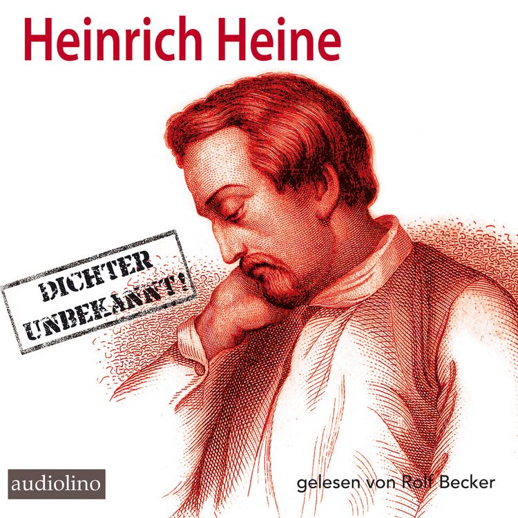 Produktbild: Heinrich Heine - Dichter Unbekannt
