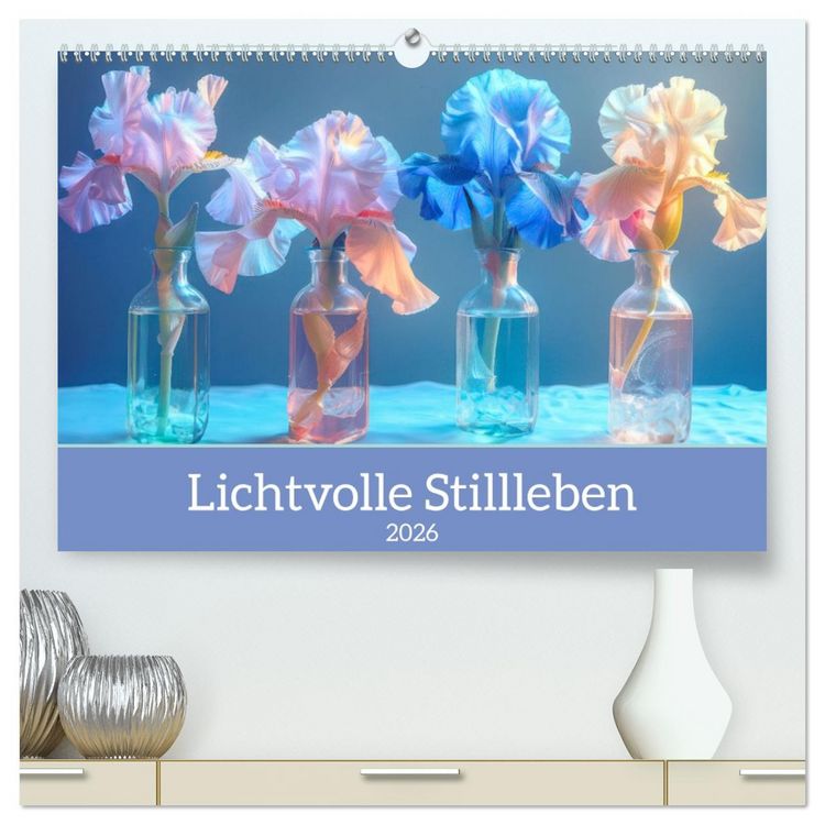Produktbild: Lichtvolle Stillleben (hochwertiger Premium Wandkalender 2026 DIN A2 quer), Kunstdruck in Hochglanz