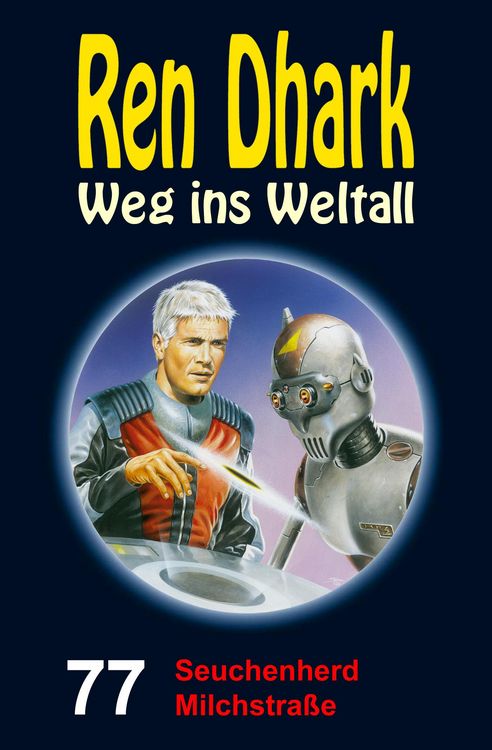 Produktbild: Ren Dhark - Weg ins Weltall 77: Seuchenherd Milchstra&szlig;e