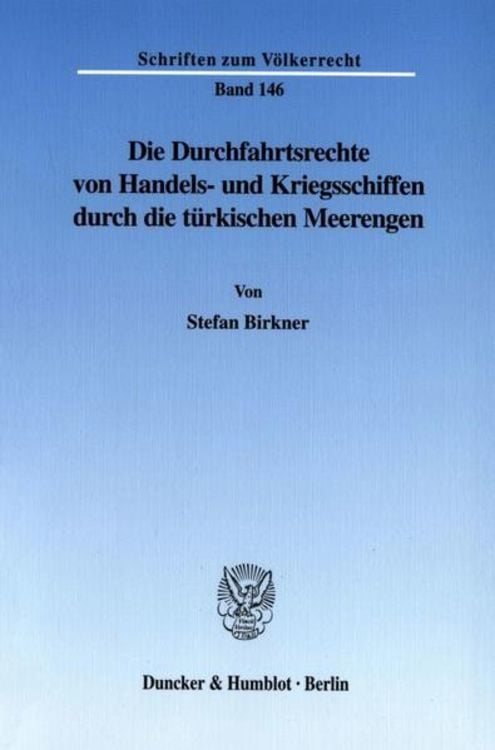 Produktbild: Die Durchfahrtsrechte von Handels- und Kriegsschiffen durch die türkischen Meerengen.