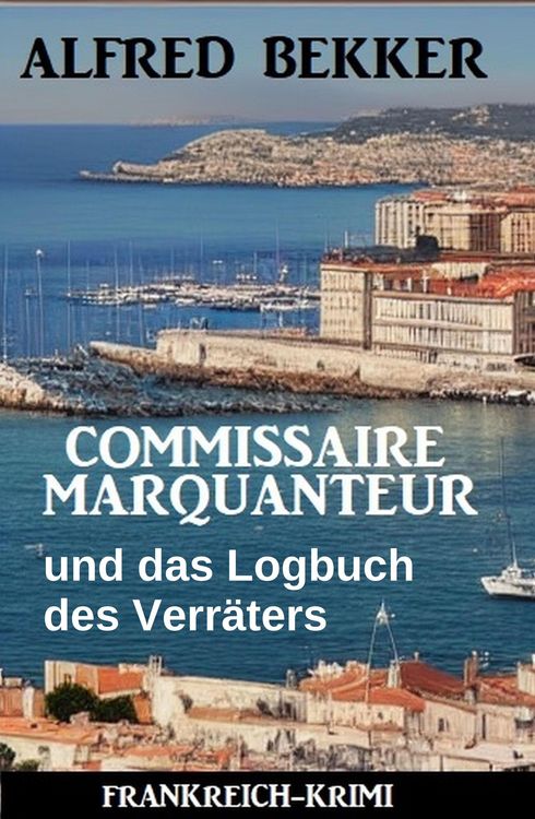 Produktbild: Commissaire Marquanteur und das Logbuch des Verr&auml;ters: Frankreich Krimi