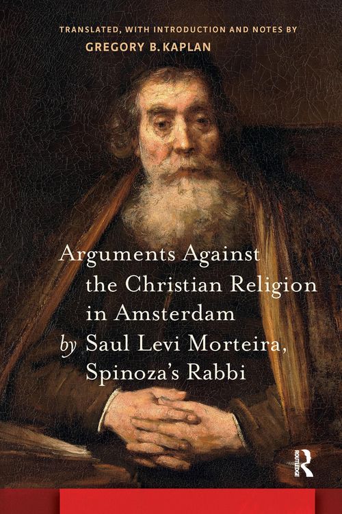 Produktbild: Arguments Against the Christian Religion in Amsterdam by Saul Levi Morteira, Spinoza's Rabbi