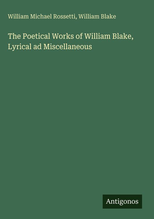 Produktbild: The Poetical Works of William Blake, Lyrical ad Miscellaneous