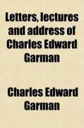 Produktbild: Letters, Lectures and Address of Charles Edward Garman; A Memorial Volume, Prepared with the Cooperation of the Class of 1884, Amherst College