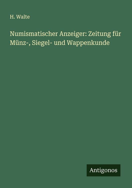 Produktbild: Numismatischer Anzeiger: Zeitung f&uuml;r M&uuml;nz-, Siegel- und Wappenkunde