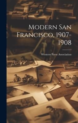 Produktbild: Modern San Francisco, 1907-1908