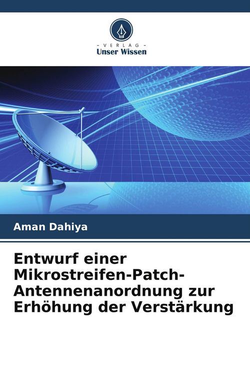 Produktbild: Entwurf einer Mikrostreifen-Patch-Antennenanordnung zur Erh&ouml;hung der Verst&auml;rkung