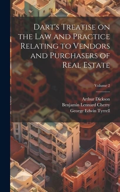 Produktbild: Dart's Treatise on the law and Practice Relating to Vendors and Purchasers of Real Estate; Volume 2