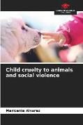 Produktbild: Child cruelty to animals and social violence